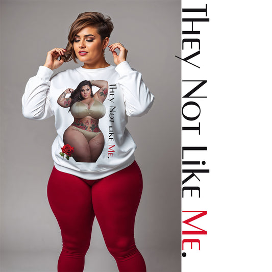 They Not Like Me-Sexy Celia Unisex Sweatshirt